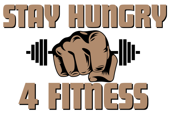 Stay Hungry 4 Fitness